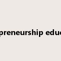 Entrepreneurship education是什么意思