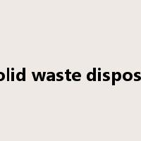 Solid waste disposal是什么意思