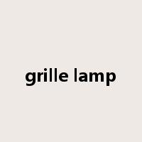 grille lamp是什么意思