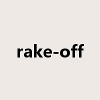 rake-off是什么意思