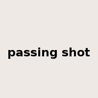 passing shot是什么意思