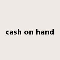cash on hand是什么意思