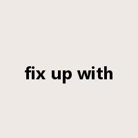 fix up with是什么意思