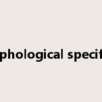 morphological specificity是什么意思