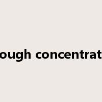 rough concentrate是什么意思