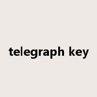 telegraph key是什么意思