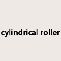 cylindrical roller是什么意思
