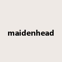 maidenhead是什么意思