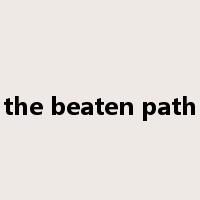 the beaten path是什么意思