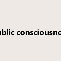 public consciousness是什么意思