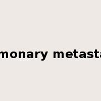 Pulmonary metastasis是什么意思