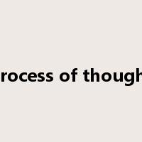 process of thought是什么意思