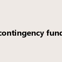 contingency fund是什么意思