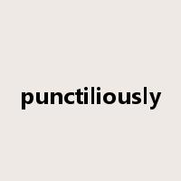 punctiliously是什么意思