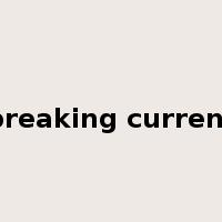 breaking current是什么意思