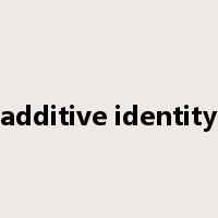 additive identity是什么意思