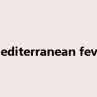 Mediterranean fever是什么意思