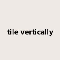 tile vertically是什么意思