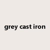 grey cast iron是什么意思
