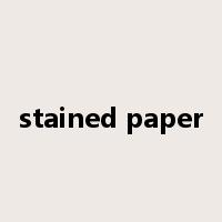stained paper是什么意思