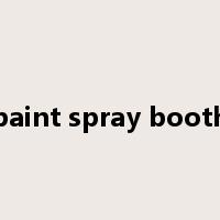 paint spray booth是什么意思