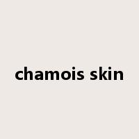 chamois skin是什么意思