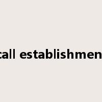 call establishment是什么意思