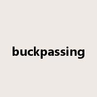 buckpassing是什么意思