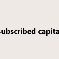 subscribed capital是什么意思
