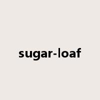sugar-loaf是什么意思