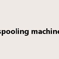 spooling machine是什么意思