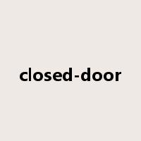 closed-door是什么意思