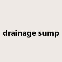 drainage sump是什么意思