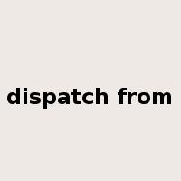 dispatch from是什么意思