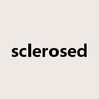 sclerosed是什么意思