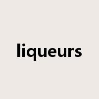 liqueurs是什么意思