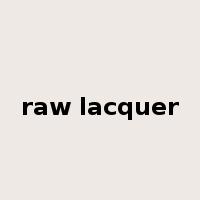 raw lacquer是什么意思
