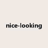 nice-looking是什么意思