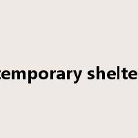 temporary shelter是什么意思