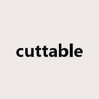 cuttable是什么意思