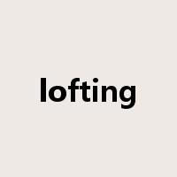 lofting是什么意思