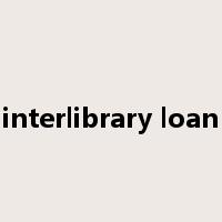 interlibrary loan是什么意思