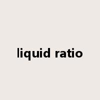 liquid ratio是什么意思
