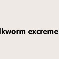 silkworm excrement是什么意思