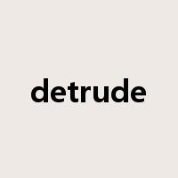 detrude是什么意思