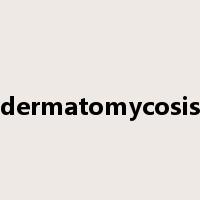 dermatomycosis是什么意思