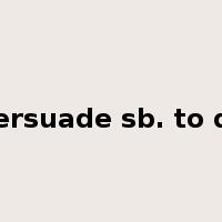 persuade sb. to do是什么意思