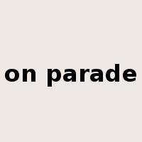 on parade是什么意思