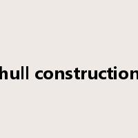 hull construction是什么意思