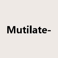 Mutilate-是什么意思